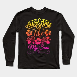 awesome like my sons Long Sleeve T-Shirt